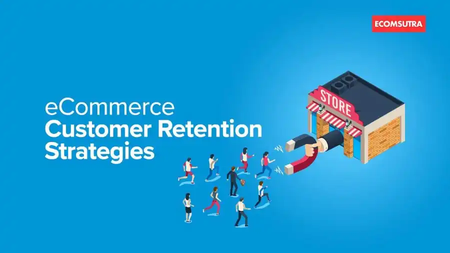 eCommerce Customer Retention Strategies